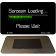 Sarcasm Loading Novelty Metal Magnet M-11890