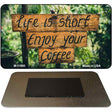 Enjoy Your Coffee Novelty Metal Magnet M-11895