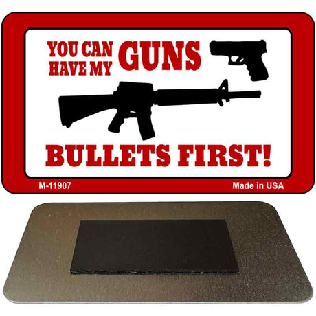 Bullets First Novelty Metal Magnet M-11907