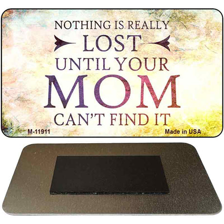 Nothing is Really Lost Novelty Metal Magnet M-11911