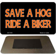 Save A Hog Novelty Metal Magnet M-1193