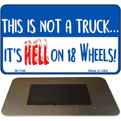 Hell On 18 Wheels Novelty Metal Magnet M-1196