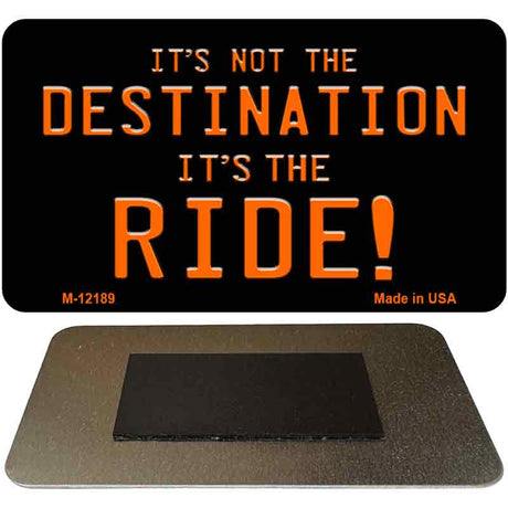 It's Not the Destination Novelty Metal Magnet M-12189