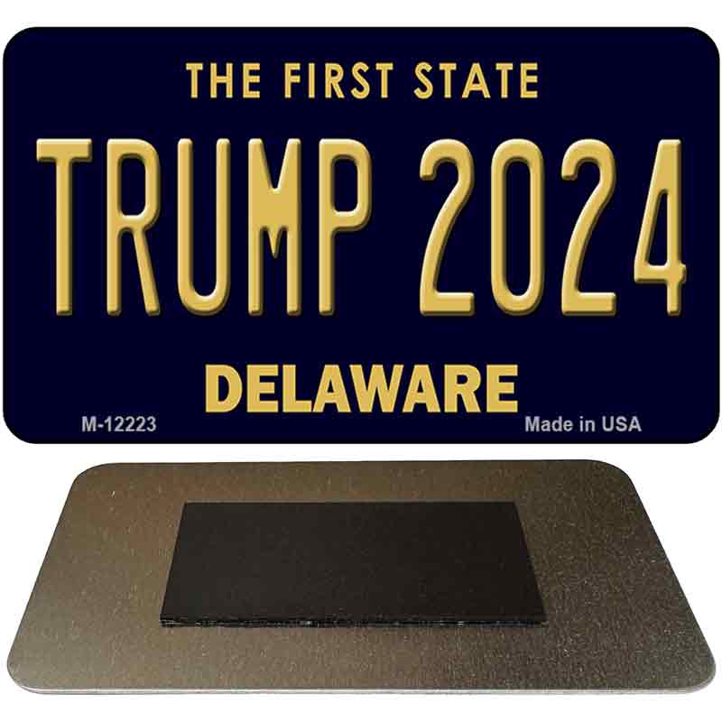 Trump 2024 Delaware Novelty Metal Magnet M-12223