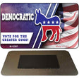 Democratic Vote for Greater Good Novelty Metal Magnet M-12267