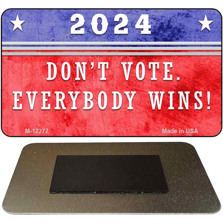 Dont Vote Everyone Wins 2020 Novelty Metal Magnet M-12272