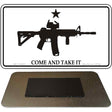 Come and Take It Novelty Metal Magnet M-12491