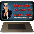 I Want You to Elect Me Trump 2024 Novelty Metal Magnet M-12517