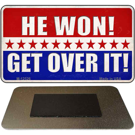 Trump Won Get Over It Novelty Metal Magnet M-12526