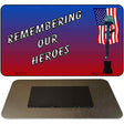 Remembering Our Heroes Novelty Metal Magnet M-1315