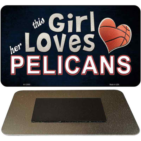 This Girl Loves Her Pelicans Novelty Metal Magnet M-13565