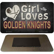 This Girl Loves Her Golden Knights Novelty Metal Magnet M-13566