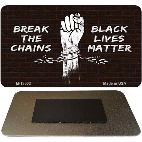 Break The Chains BLM Novelty Metal Magnet M-13602