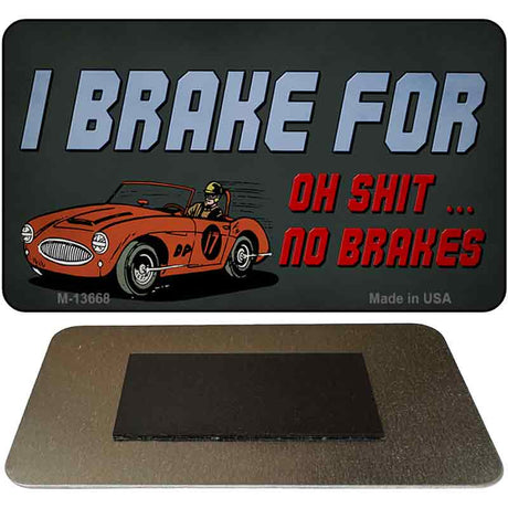 Oh Shit No Brakes Novelty Metal Magnet M-13668