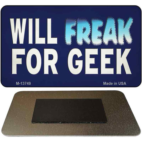 Will Freak For Geek Novelty Metal Magnet Tag M-13749