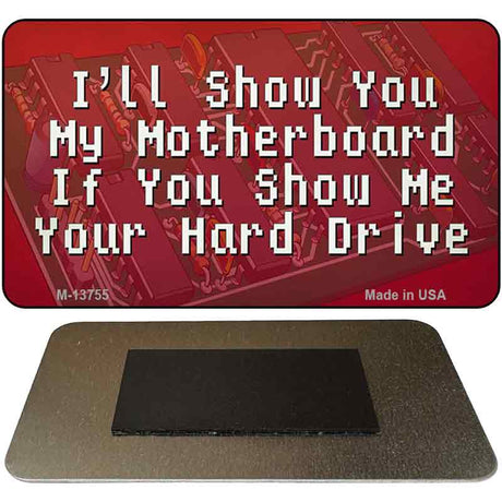 Show You My Motherboard Novelty Metal Magnet Tag M-13755