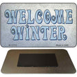 Welcome Winter Novelty Metal Magnet Tag M-13775