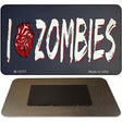 I Love Zombies Novelty Metal Magnet Tag M-13777