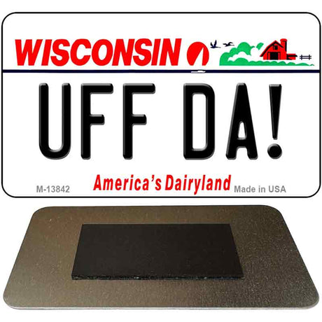 Uff Da Wisconsin Novelty Metal Magnet