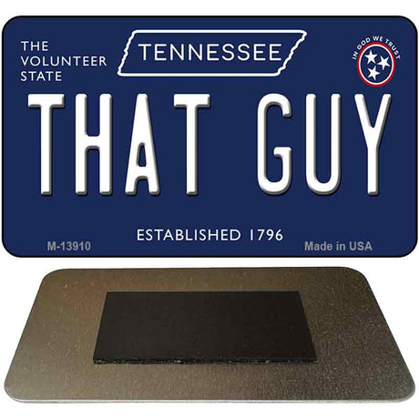 That Guy Tennessee Blue Novelty Metal Magnet