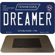 Dreamer Tennessee Blue Novelty Metal Magnet