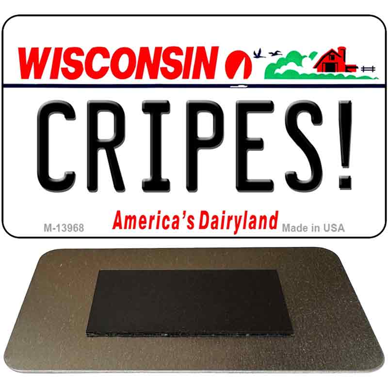 Cripes Wisconsin Novelty Metal Magnet