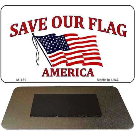 Save Our Flag Novelty Metal Magnet M-139