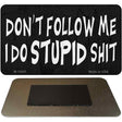 Dont Follow Me Stupid Novelty Metal Magnet