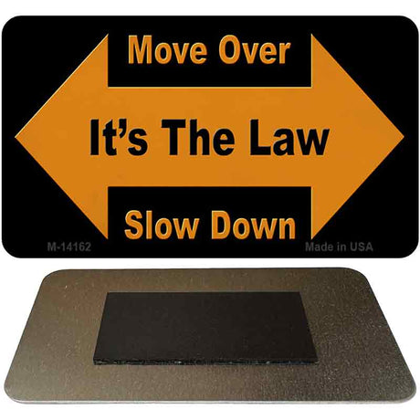 Move Over Its The Law Novelty Metal Magnet