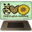 Peace Love Summer Sunflower Novelty Metal Magnet