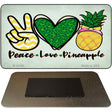 Peace Love Pineapple Novelty Metal Magnet