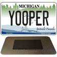 Yooper Michigan Novelty Metal Magnet