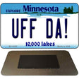 Uff Da Minnesota Novelty Metal Magnet