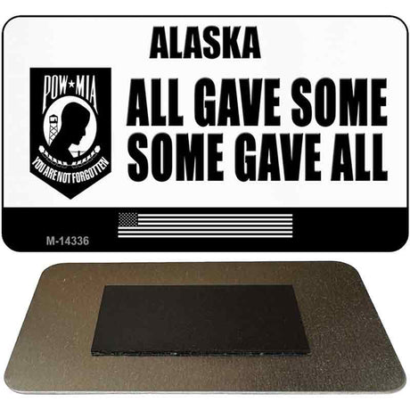 Alaska POW MIA Some Gave All Novelty Metal Magnet