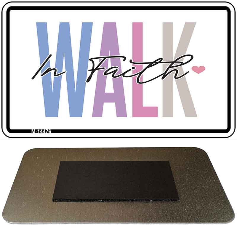 Walk In Faith Novelty Metal Magnet M-14476