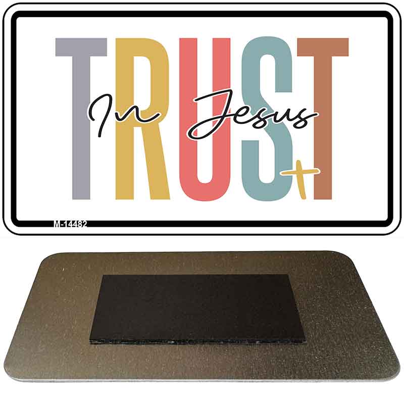 Trust In Jesus Novelty Metal Magnet M-14482