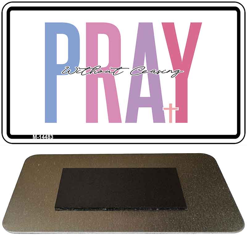 Pray Without Ceasing Novelty Metal Magnet M-14483