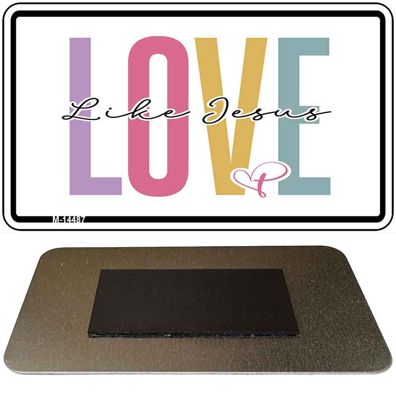 Love Like Jesus Novelty Metal Magnet M-14487