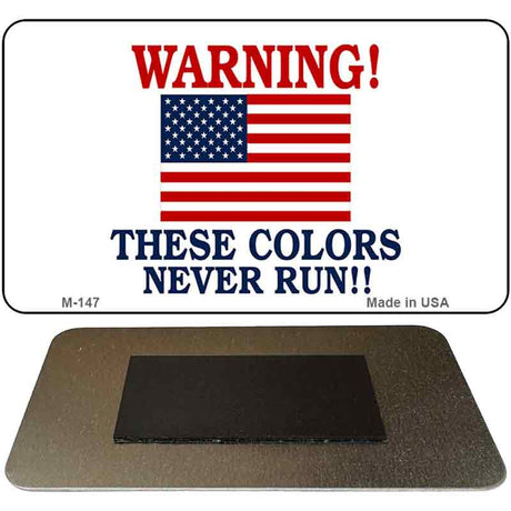 Colors Never Run Novelty Metal Magnet M-147