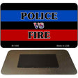 Police vs Fire Novelty Magnet M-1498