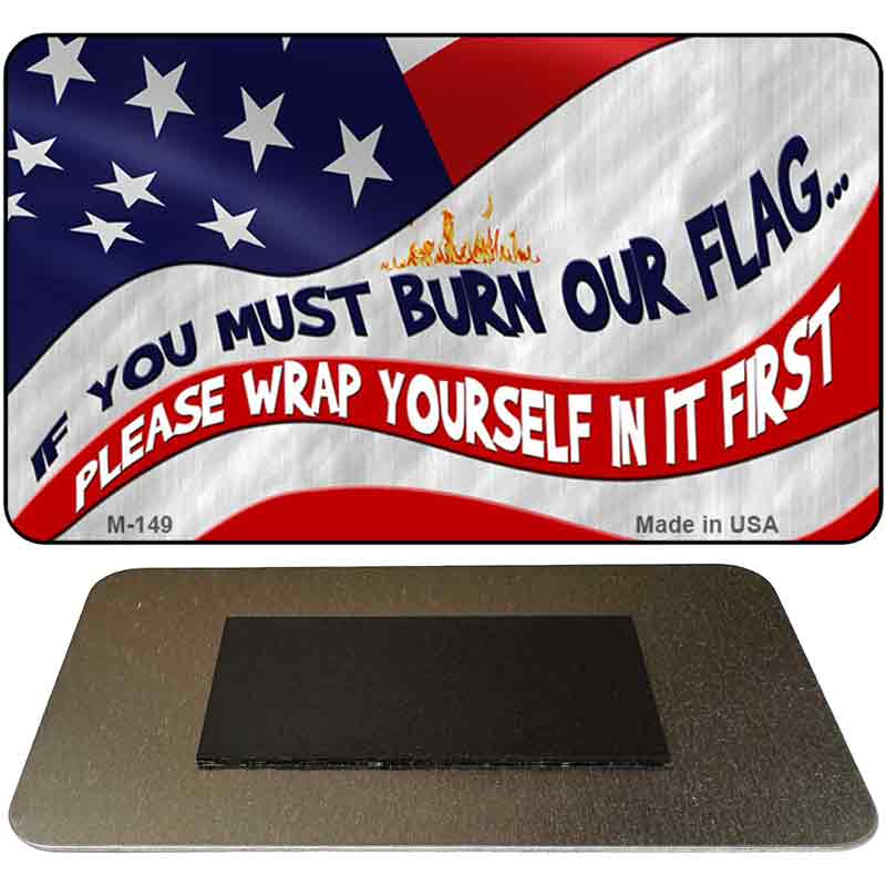 Burn Our Flag Novelty Metal Magnet M-149