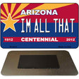 I'm All That Arizona Centennial State License Plate Tag Magnet M-1819