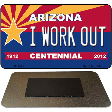 I Work Out Arizona Centennial State License Plate Tag Magnet M-1821