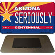 Seriously Arizona Centennial State License Plate Tag Magnet M-1828