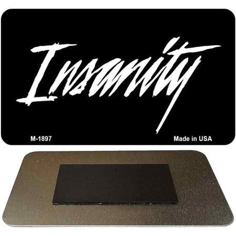 Insanity Novelty Metal Magnet M-1897