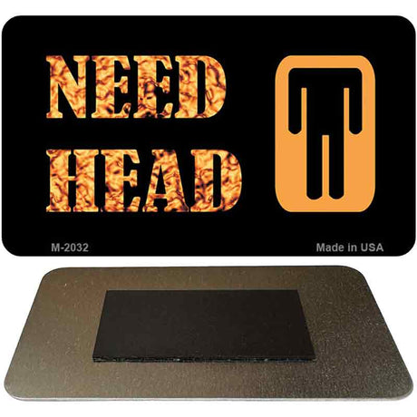 Need Head Novelty Metal Magnet M-2032