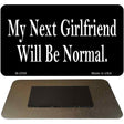 My Next Girlfriend Novelty Metal Magnet M-2508