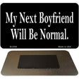 My Next Boyfriend Novelty Metal Magnet M-2509