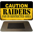 Caution Raiders Fan Area Novelty Metal Magnet M-2521