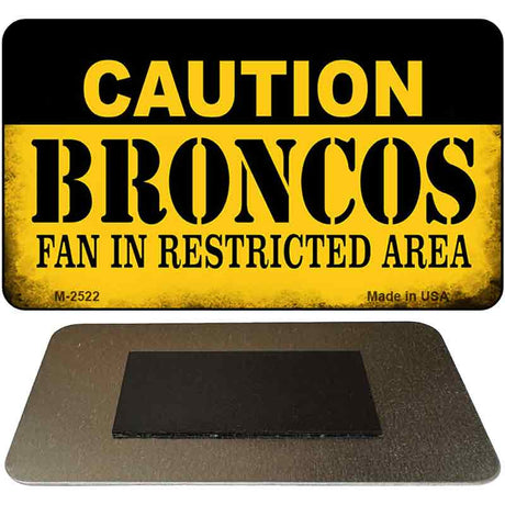 Caution Broncos Fan Area Novelty Metal Magnet M-2522